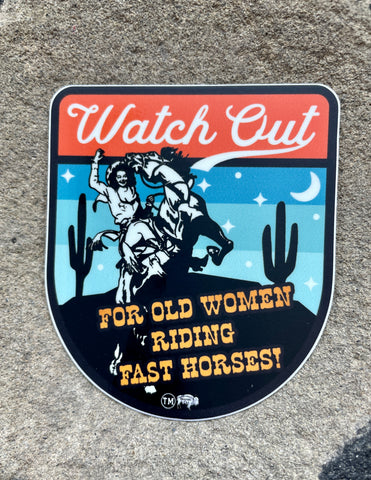 Watch Out for Old Women Riding Fast Horses! Sticker