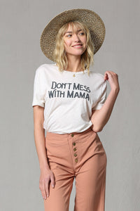 "don't mess with mama" tee l